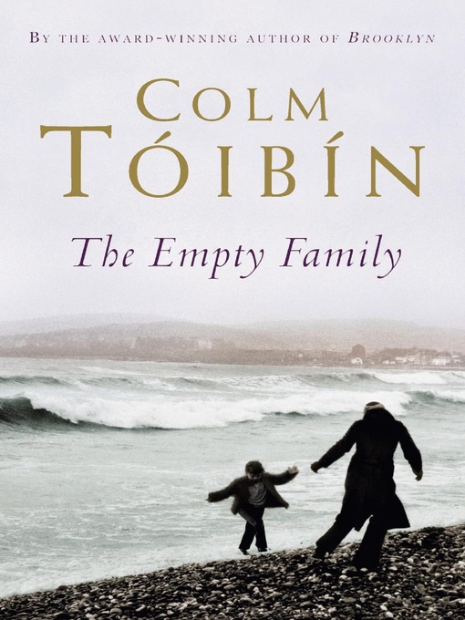 Title details for The Empty Family by Colm Tóibín - Wait list